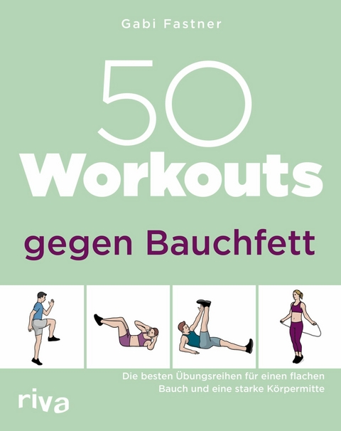 50 Workouts gegen Bauchfett - Gabi Fastner