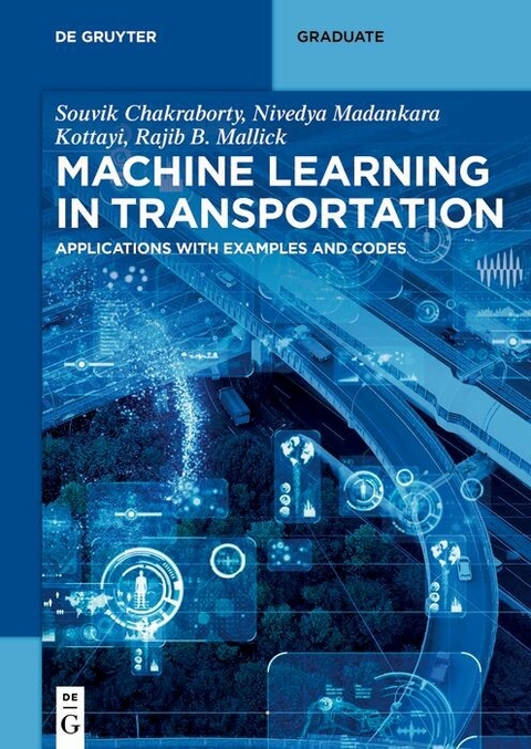 Machine Learning in Transportation - Niharika Dayyala, Nivedya Madankara Kottayi, Rajib Basu Mallick