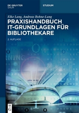 Praxishandbuch IT-Grundlagen für Bibliothekare - Elke Lang, Andreas Bohne-Lang