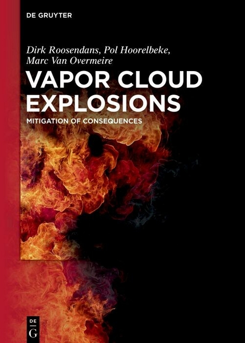 Vapor Cloud Explosions -  Dirk Roosendans,  Pol Hoorelbeke,  Marc Van Overmeire