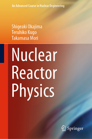 Nuclear Reactor Physics - Teruhiko Kugo; Takamasa Mori; Shigeaki Okajima