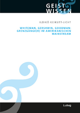 Whiteman, Gershwin, Goodman: Grenzgänge(r) im amerikanischen Mainstream - Ildikó Keikutt-Licht