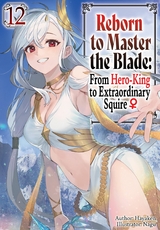 Reborn to Master the Blade: From Hero-King to Extraordinary Squire Volume 12 -  Hayaken