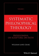 Systematic Philosophical Theology, Volume 1 -  William Lane Craig