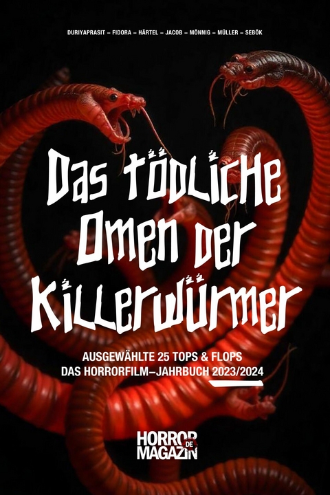 Das tödliche Omen der Killerwürmer -  Janko Sebök,  P. Duriyaprasit,  J. Fidora,  N. Härtel,  C. Jacob,  S. Müller,  A. Mönnig