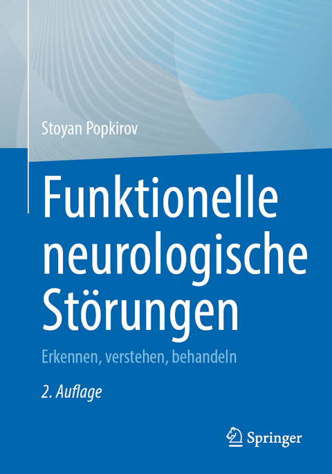 Funktionelle neurologische Störungen - Stoyan Popkirov