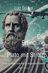 Die Erfindung des Plato mit Strom -  Lutz Spilker