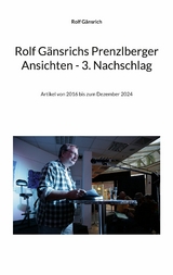 Rolf Gänsrichs Prenzlberger Ansichten - 3. Nachschlag - Rolf Gänsrich