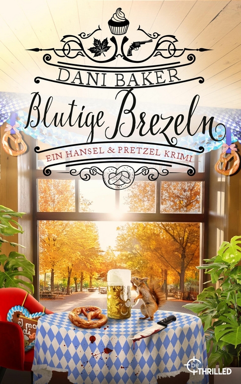 Blutige Brezeln. Ein Hansel & Pretzel Krimi - Dani Baker