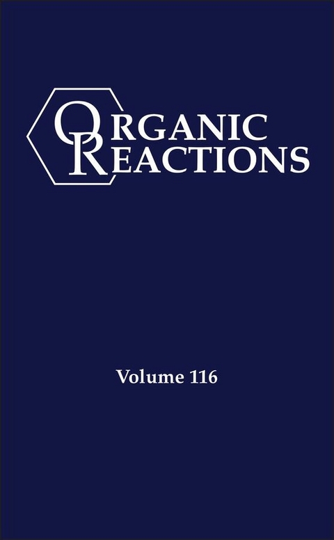 Organic Reactions, Volume 116 - 