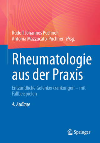 Rheumatologie aus der Praxis - Rudolf Johannes Puchner; Antonia Mazzucato-Puchner