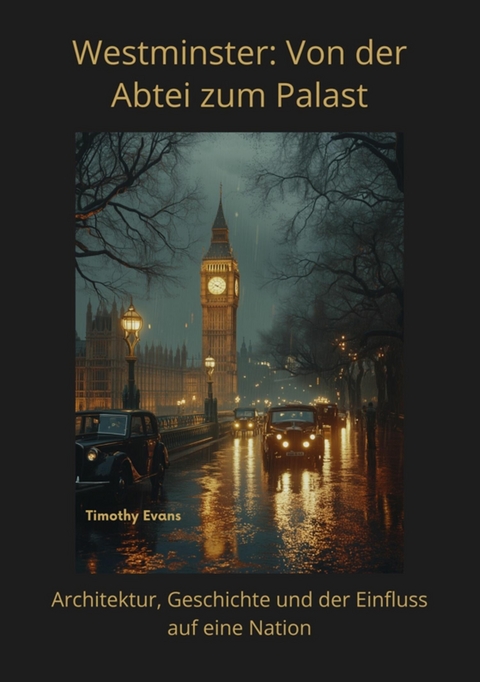 Westminster: Von der Abtei zum Palast -  Timothy Evans