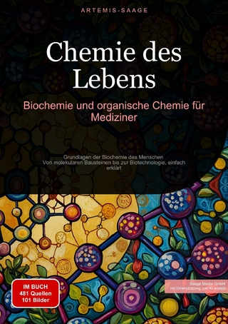 Chemie des Lebens: Biochemie und organische Chemie für Mediziner - Artemis Saage - Deutschland; Saage Media GmbH - Deutschland