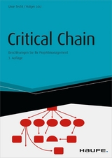 Critical Chain - inkl. Arbeitshilfen online - Uwe Techt, Holger Lörz