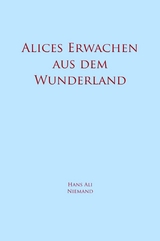 Alices Erwachen aus dem Wunderland - Hans Ali Niemand