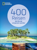 400 Reisen, die Sie nie vergessen werden - Bellows, Keith