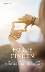 Fokus finden -  Mareike W.