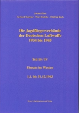 Die Jagdfliegerverbände der Deutschen Luftwaffe 1934 bis 1945 / Die Jagdfliegerverbände der Deutschen Luftwaffe 1934 bis 1945 Teil 10/IV - Jochen Prien, Gerhard Stemmer, Peter Rodeike, Winfried Bock