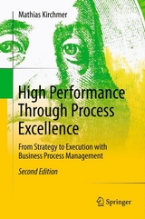High Performance Through Process Excellence - Kirchmer, Mathias