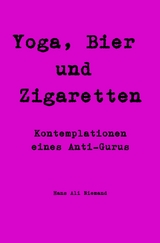 Yoga, Bier und Zigaretten -  Hans Ali Niemand