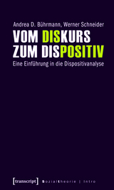 Vom Diskurs zum Dispositiv - Andrea D. Bührmann, Werner Schneider