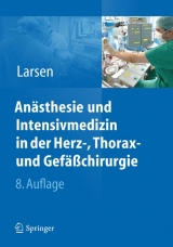 Anästhesie und Intensivmedizin in Herz-, Thorax- und Gefäßchirurgie - Reinhard Larsen