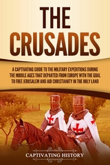 The Crusades -  Captivating History