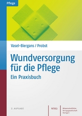 Wundversorgung für die Pflege - Vasel-Biergans, Anette; Probst, Wiltrud