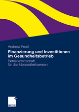 Finanzierung und Investitionen im Gesundheitsbetrieb - Andreas Frodl