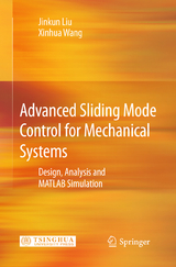 Advanced Sliding Mode Control for Mechanical Systems - Jinkun Liu, Xinhua Wang