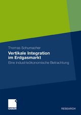 Vertikale Integration im Erdgasmarkt - Thomas Schumacher