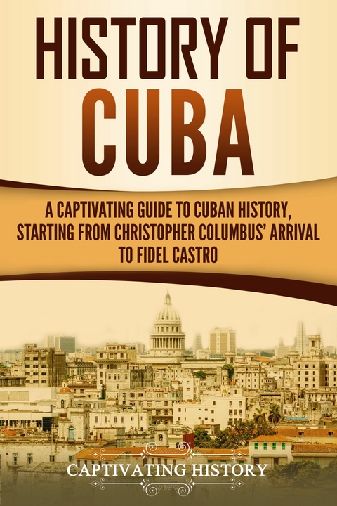 History of Cuba -  Captivating History