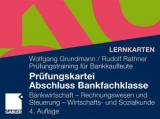 Prüfungskartei Abschluss Bankfachklasse - Wolfgang Grundmann, Rudolf Rathner