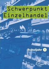 Schwerpunkt Einzelhandel Schuljahr 1 - Lernfelder 1-5, 11, 15 - Joachim Beck, Steffen Berner, Hans-Adolf Frick, Ulrich Leimser, Gerhard Maier, Wolfgang Ulshöfer