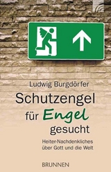 Schutzengel für Engel gesucht - Ludwig Burgdörfer