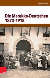 Die Marokko-Deutschen 1873-1918 -  Gunther Mai