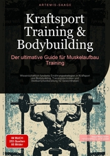 Kraftsport Training & Bodybuilding: Der ultimative Guide für Muskelaufbau Training -  Artemis Saage - Deutschland