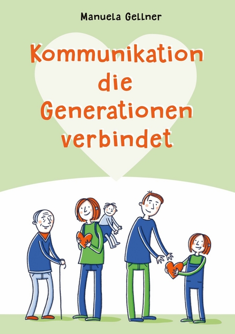 Kommunikation die Generationen verbindet -  Manuela Gellner