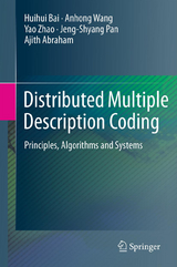 Distributed Multiple Description Coding - Huihui Bai, Anhong Wang, Yao Zhao, Jeng-Shyang Pan, Ajith Abraham
