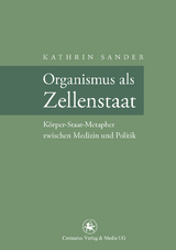 Organismus als Zellenstaat - Kathrin Sander