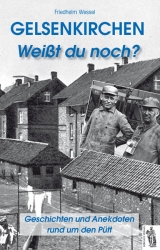 Gelsenkirchen Weißt du noch? - Friedhelm Wessel