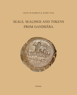 Seals, Sealings and Tokens from Gandhara - Aman ur Rahman, Harry Falk