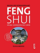 Bauen und Renovieren mit Feng Shui - Olivia Moogk