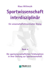 Sportwissenschaft interdisziplinär - Ein wissenschaftstheoretischer Dialog. - Klaus Willimczik