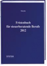 Fristenbuch für steuerberatende Berufe 2012 - Streck, Michael