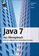 Java 7  Das Übungsbuch Band I - Elisabeth Jung