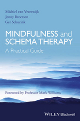 Mindfulness and Schema Therapy - Michiel van Vreeswijk, Jenny Broersen, Ger Schurink