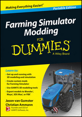 Farming Simulator Modding For Dummies -  Christian Ammann,  Jason van Gumster