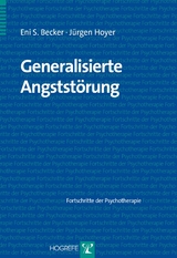 Generalisierte Angststörung - Eni S. Becker, Jürgen Hoyer