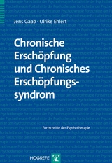 Chronische Erschöpfung und Chronisches Erschöpfungssyndrom - Jens Gaab, Ulrike Ehlert